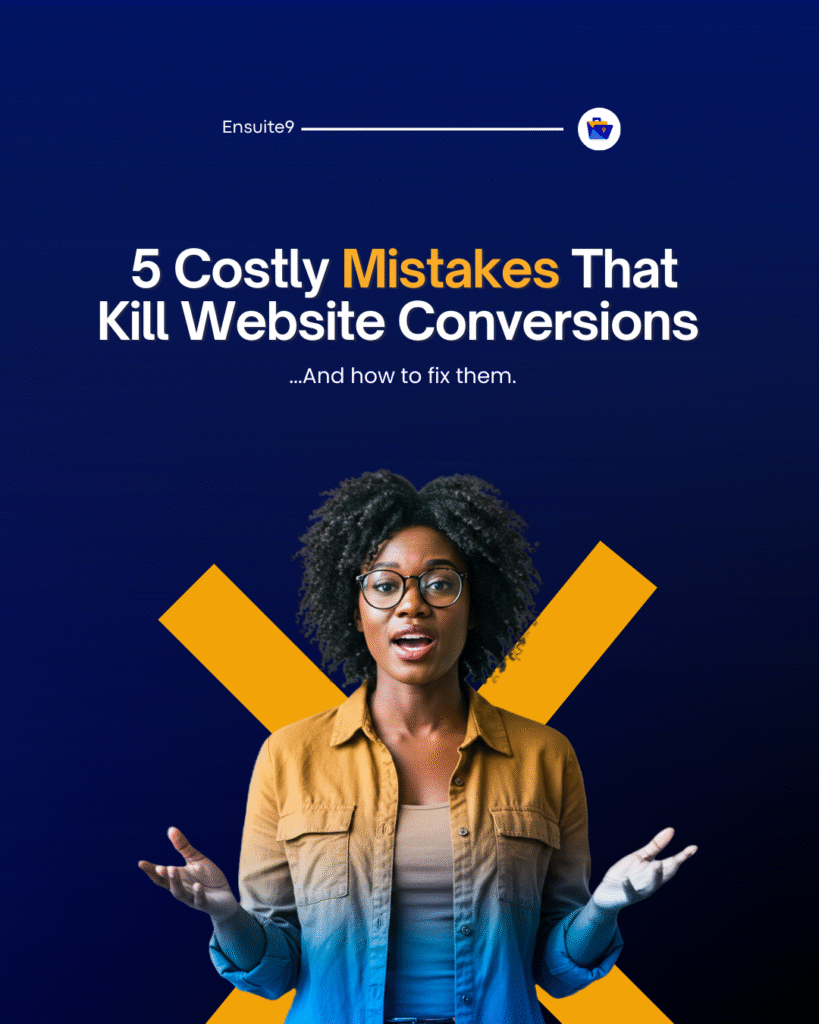 5 Costly Mistakes That Kill Website Conversions (and How to Fix Them)